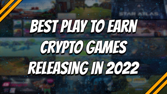 Best-play-to-earn-crypto-games-releasing-in-2022.jpg
